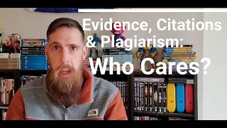 Evidence, Citations, and Plagiarism: Who Cares?