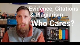 Evidence, Citations, and Plagiarism: Who Cares?