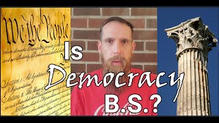 Is
                  Democracy B.S.?