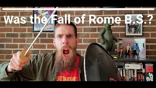 Was
                  the Fall of Rome B.S.?