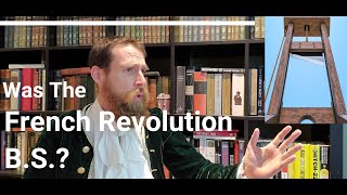 Was the French Revolution B.S.?